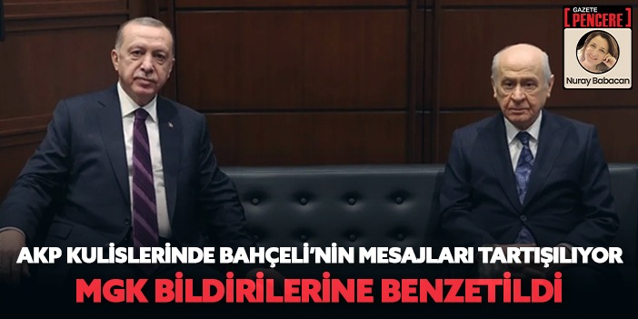 AKP Kulislerinde Bahçeli’nin mesajları tartışılıyor: MGK bildirilerine benzetildi