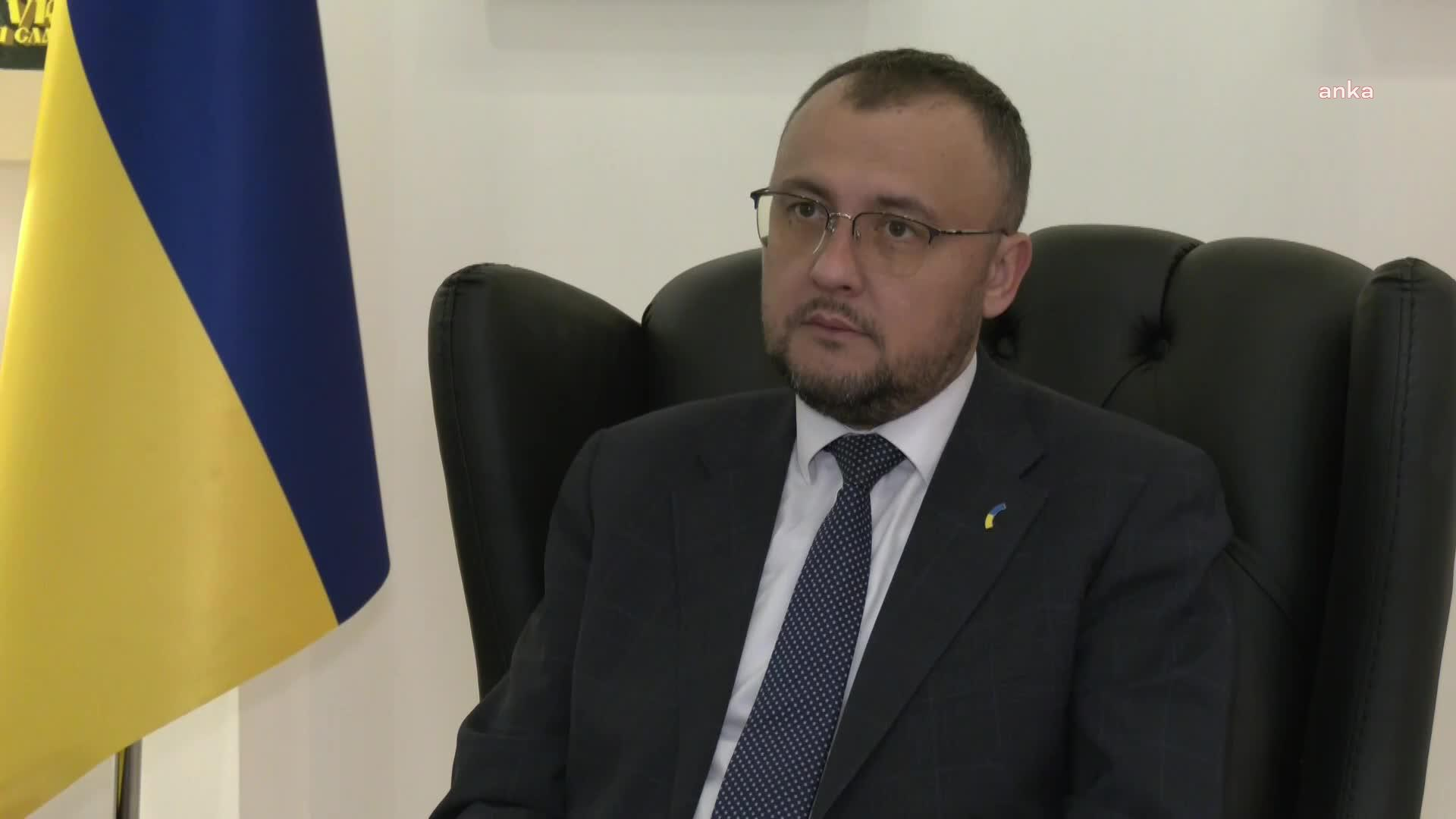 Ukrayna Ankara Büyükelçisi: Rusya Ukrayna topraklarını terk ettiği saniyede biz müzakereye hazırız