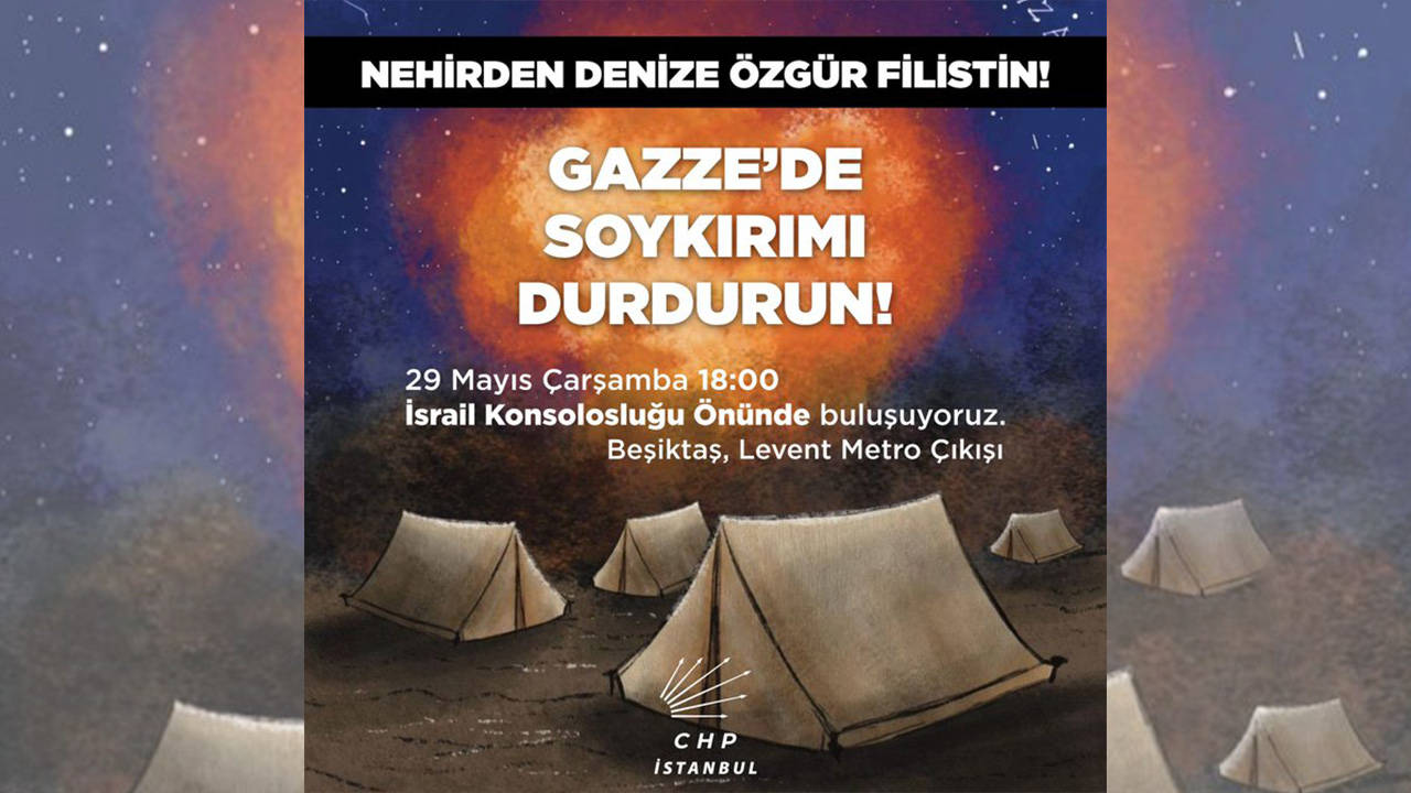 CHP ‘Gazze’ için İsrail Başkonsolosluğu önünde eylem yapacak: 'Soykırımı durdurun'