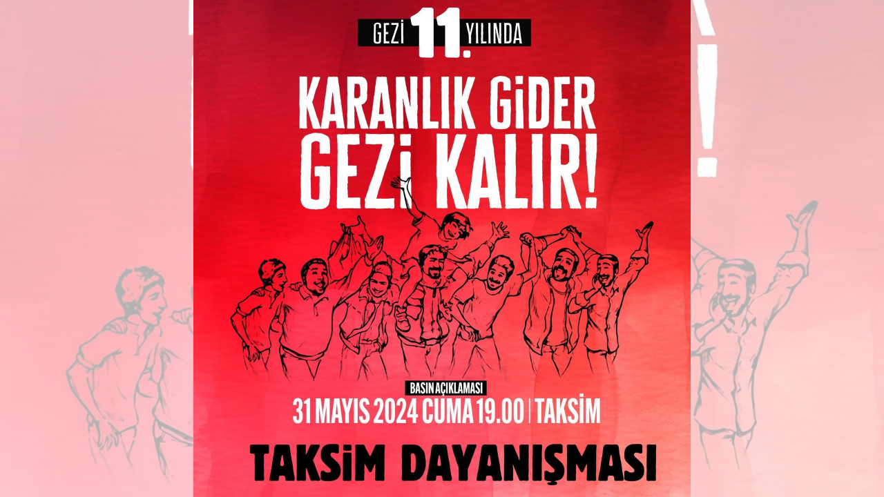 Taksim Dayanışması'ndan Gezi Direnişi’nin 11’inci yılında eylem çağrısı