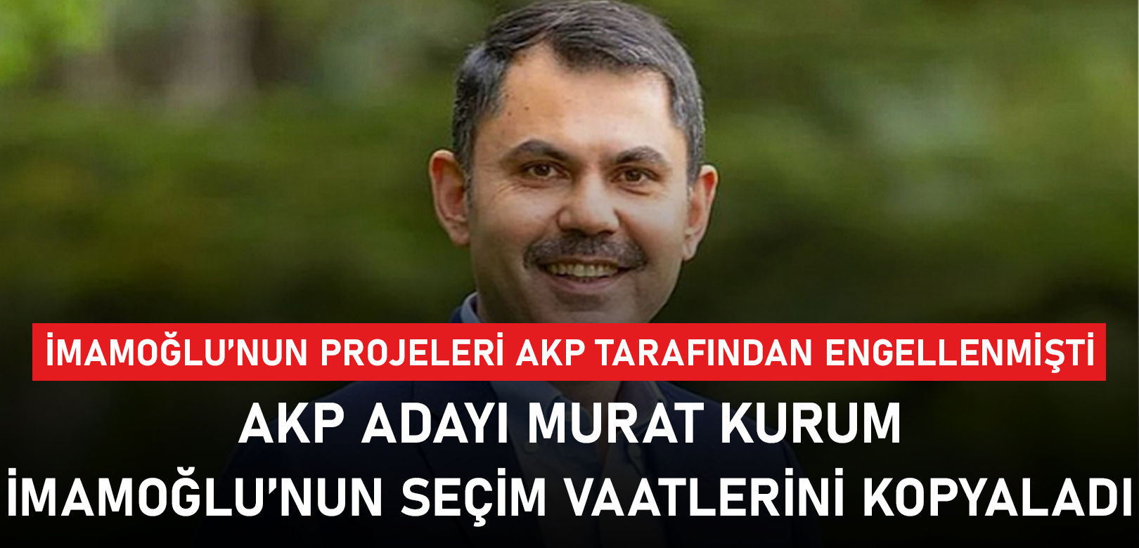 Murat Kurum, Ekrem İmamoğlu'nun vaatlerini kopyaladı