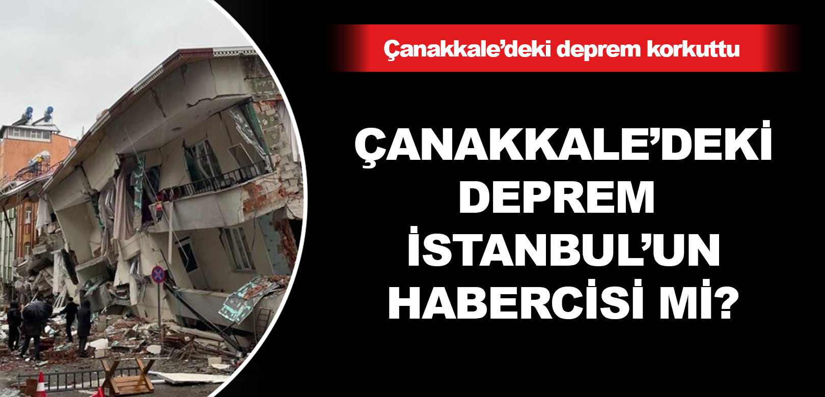 Çanakkale'deki deprem İstanbul depreminin habercisi mi?