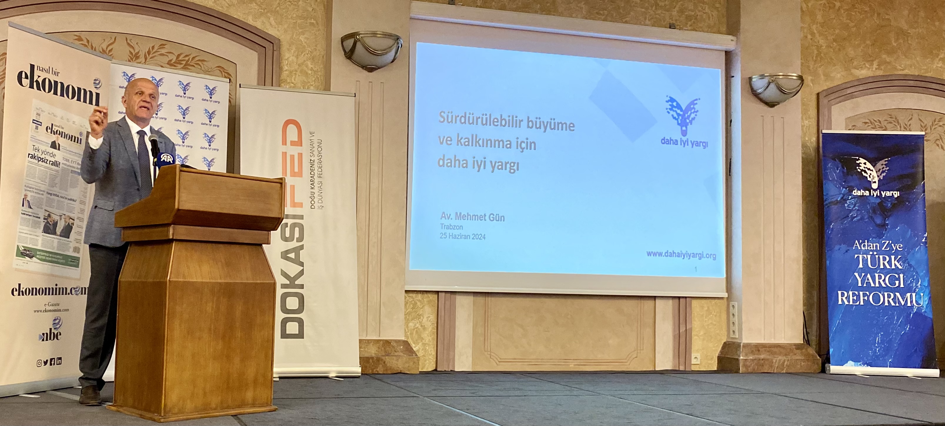 Daha İyi Yargı Derneği Başkanı Av. Mehmet Gün: Ekonomik itibar, bağımsız yargı ile kazanılır