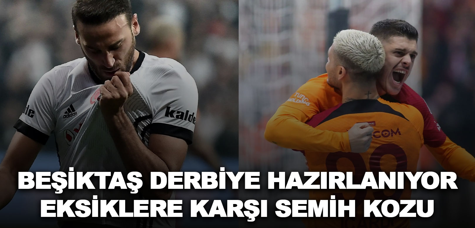 Beşiktaş Galatasaray derbisine hazırlanıyor: 3 eksiğe karşın Semih Kılıçsoy kozu