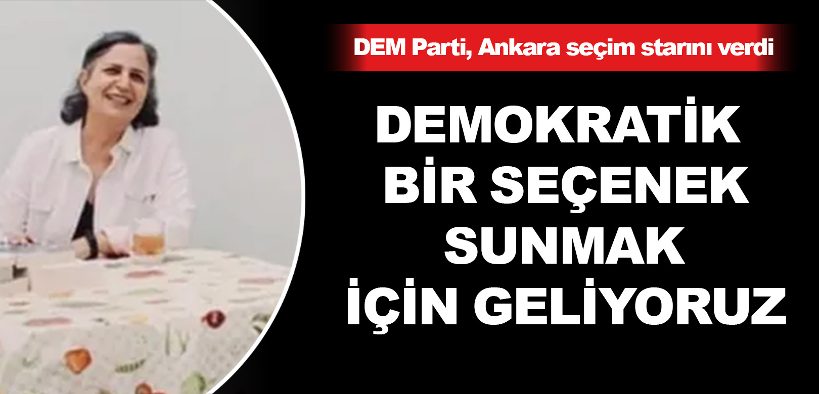 DEM Parti, Ankara seçim startını verdi: Demokratik bir seçenek sunmak için geliyoruz