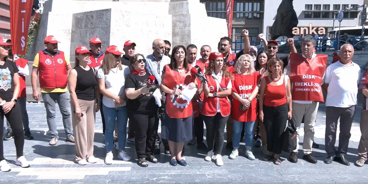 DİSK'ten Ankara'da 'Artık yeter, geçinemiyoruz' eylemi