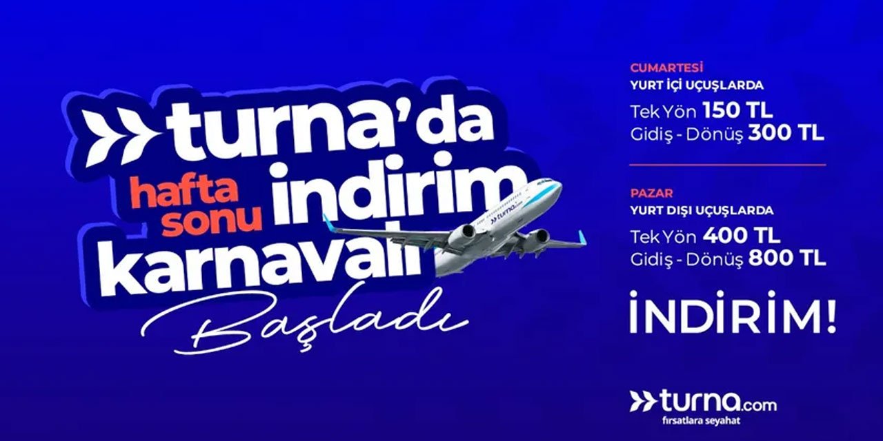 Turna.com’dan büyük fırsat! Uçak biletlerinde 800 TL’ye varan indirim