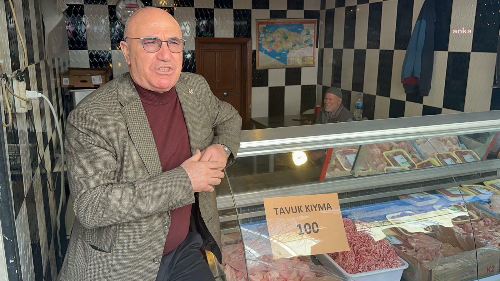 CHP'li Tanal'dan et fiyatlarına tepki: Tavuk kıymanın bile fiyatı 100 TL