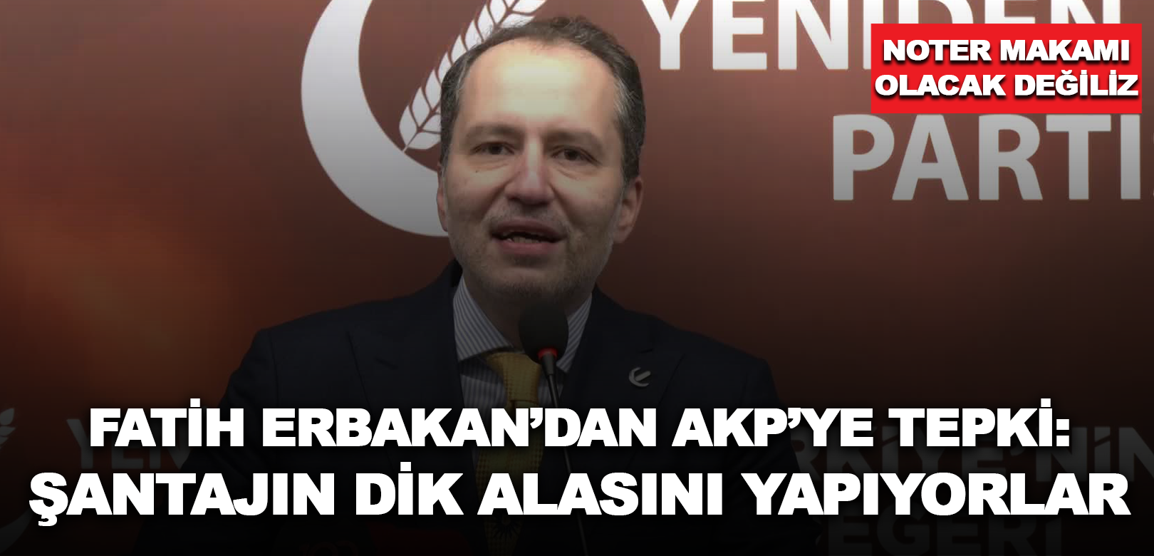 Fatih Erbakan'dan 'siyasi şantaj' ithamlarına yanıt: 'Buna verirseniz CHP gelir' demek siyasi şantajın dik alasıdır