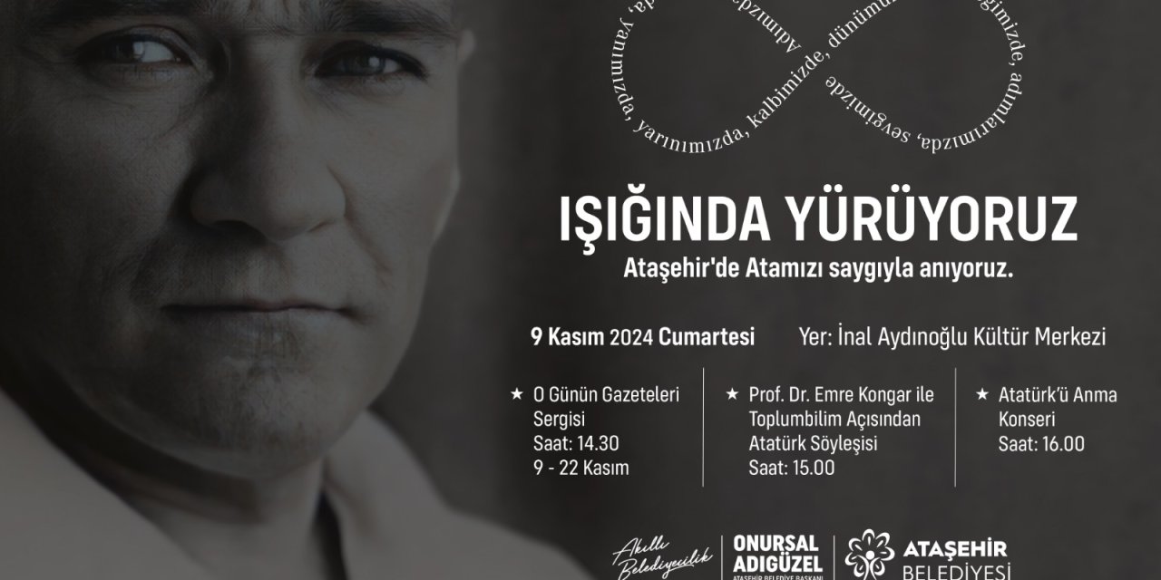 Ulu önder Atatürk Ataşehir’de sergi, söyleşi ve konserden oluşacak etkinliklerle anılacak