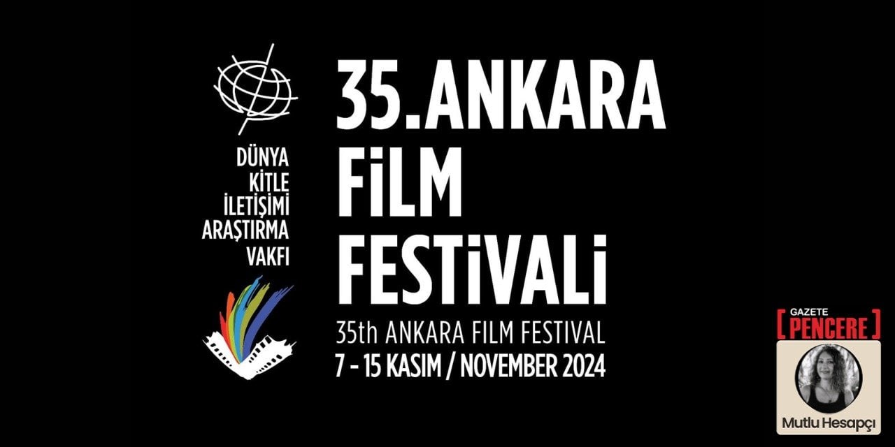 Ankara Sinema Festivali çok güzel iki gözüm!