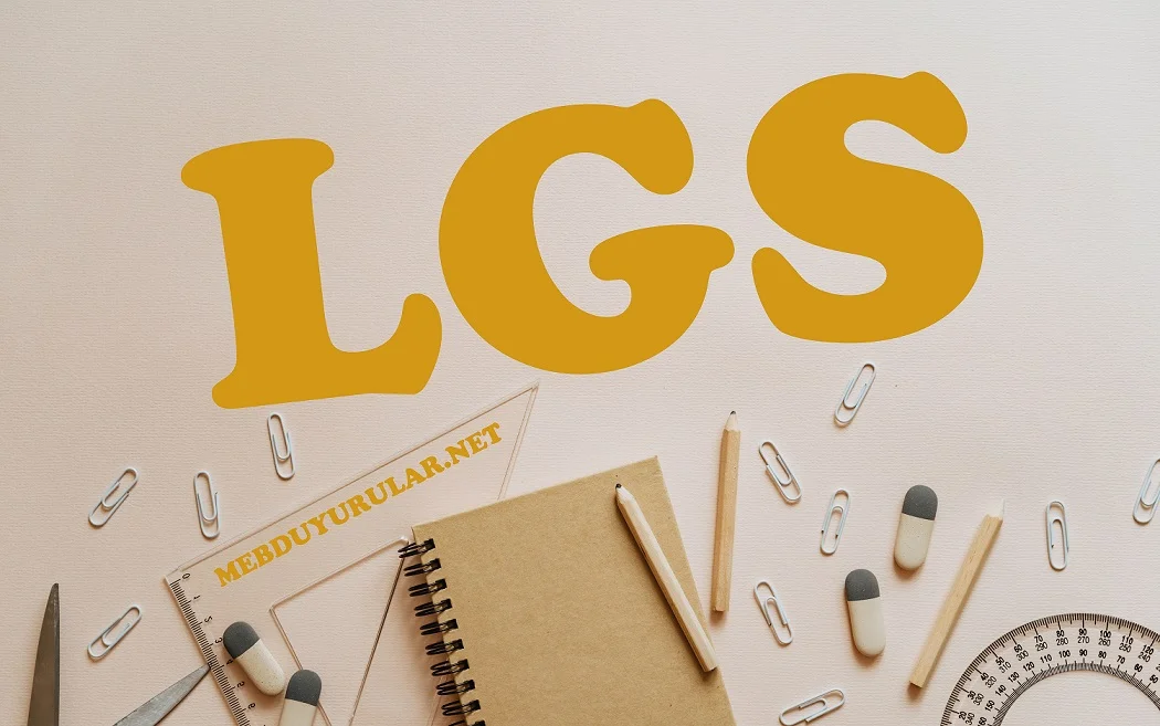 LGS başvuru tarihi belli oldu