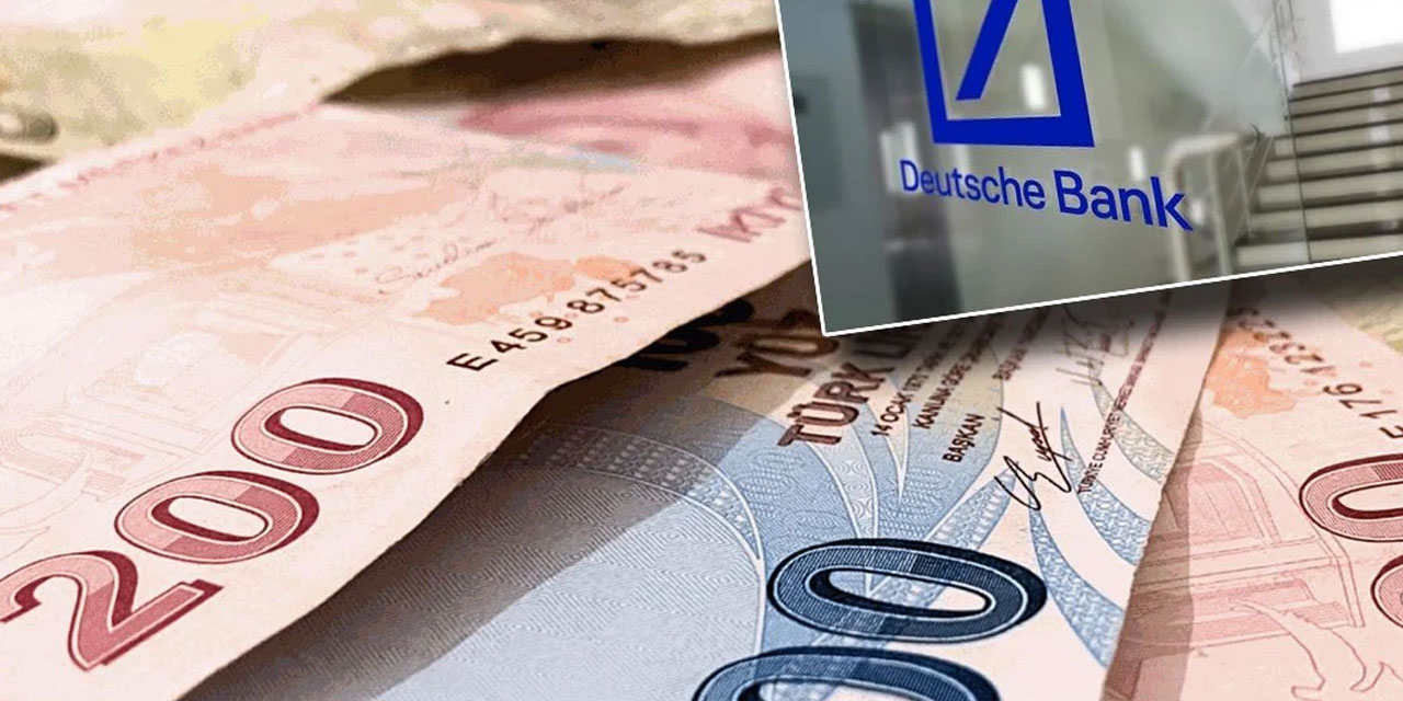 Deutsche Bank’tan Türkiye raporu: Asgari ücrete yüzde 30 zam yapılacak