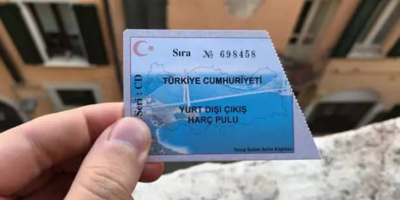 Yurt dışı çıkış harcı uygulaması sona eriyor: Artık işlem böyle yapılacak