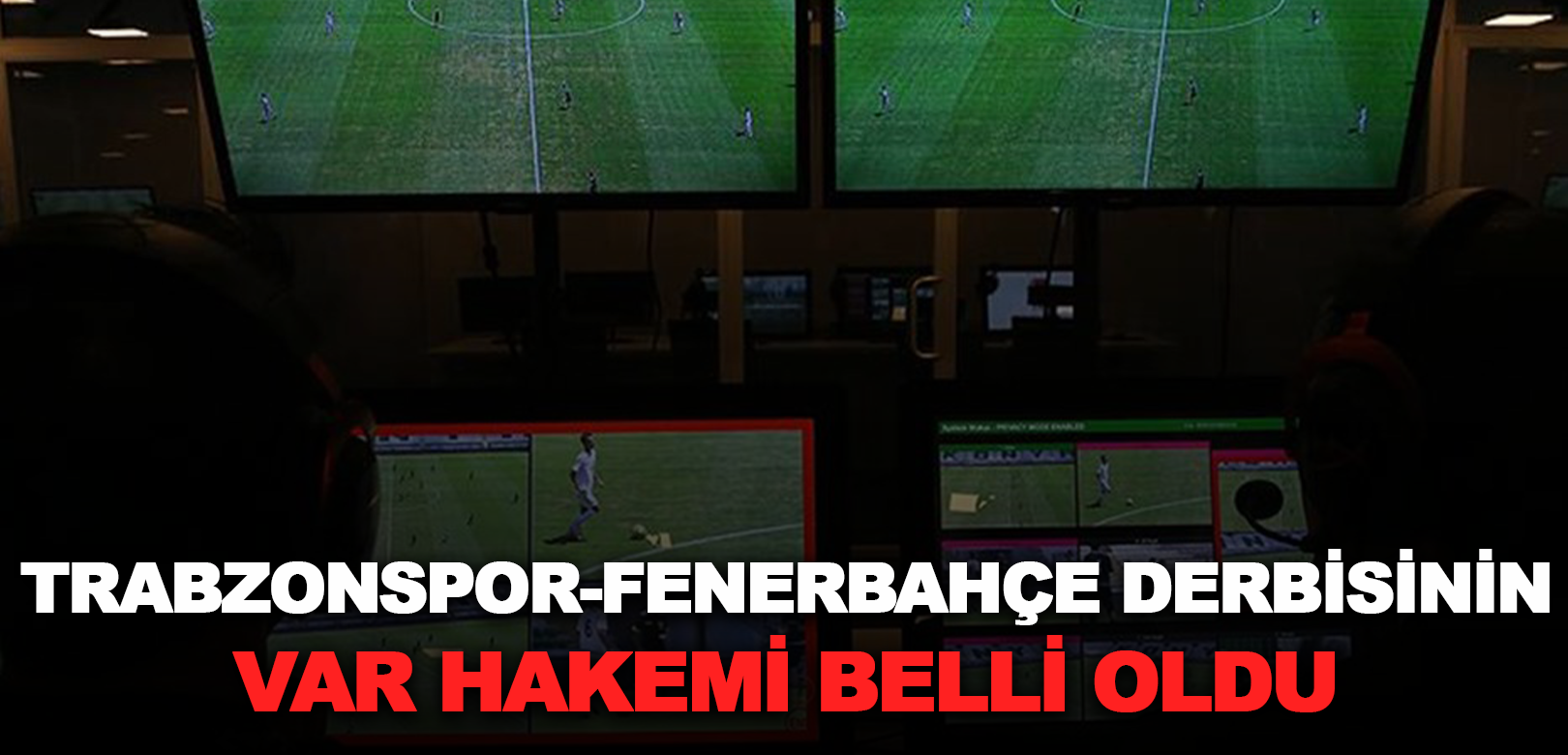 Trabzonspor-Fenerbahçe maçının VAR hakemi Onur Özütoprak oldu!