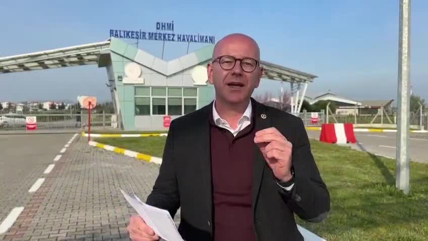 CHP'li Serkan Sarı'dan Balıkesir Havaalanı tepkisi: 4 yıl boyunca hiçbir uçak inmedi