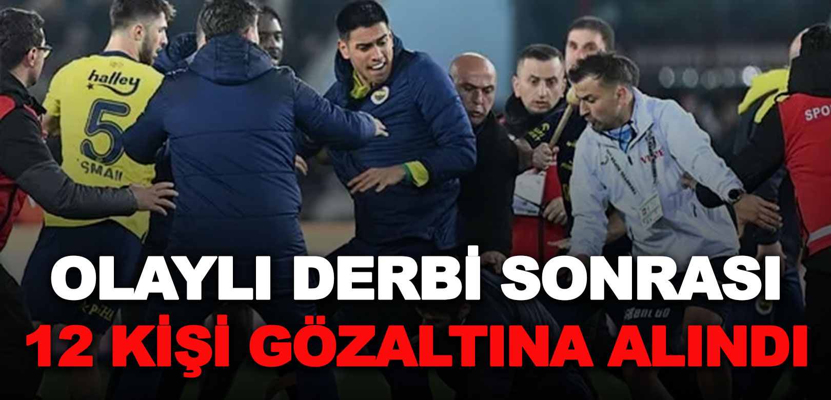 Trabzon-Fenerbahçe maçı soruşturması: 12 kişi gözaltına alındı