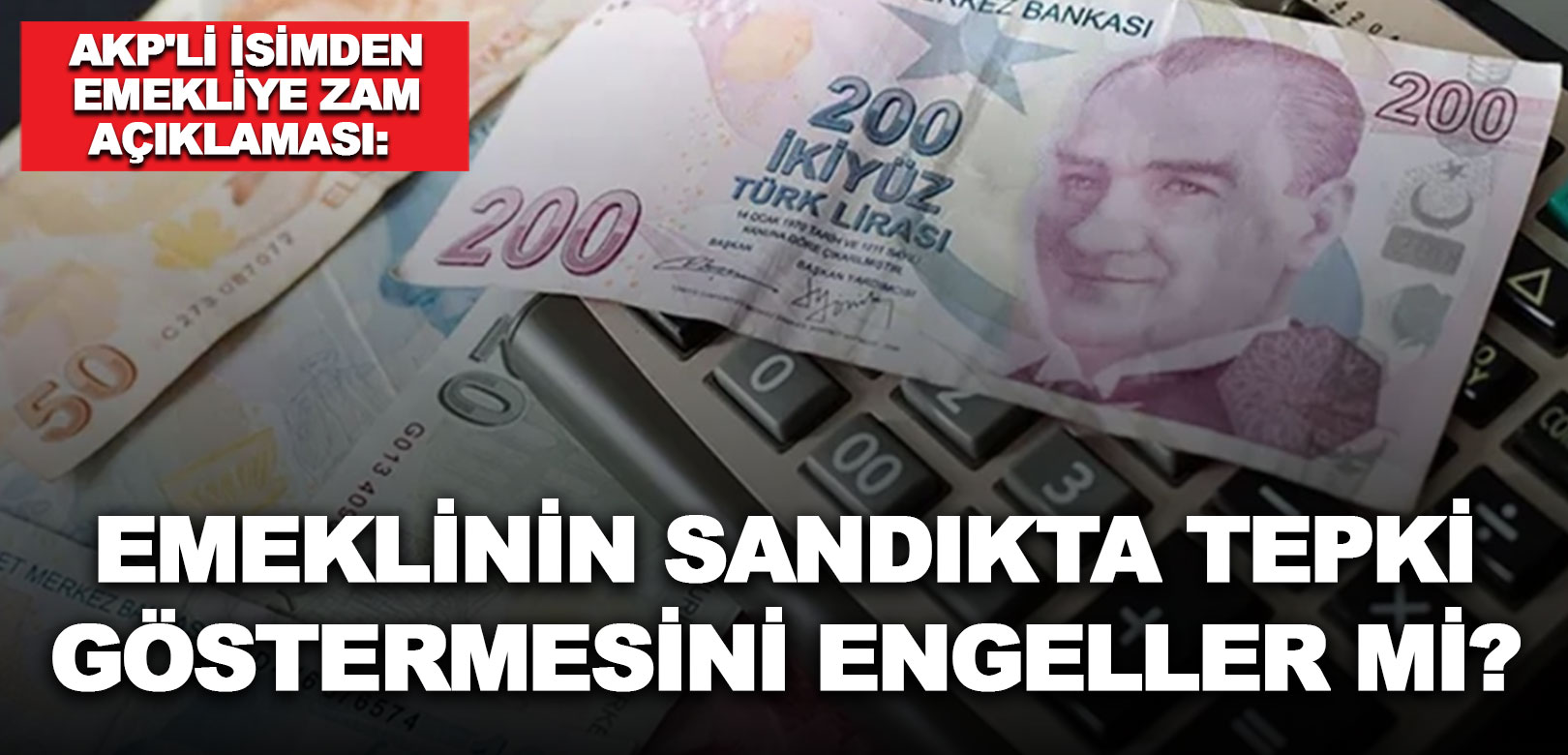 AKP'li isimden emekliye zam açıklaması: Emeklinin sandıkta tepki göstermesini engeller mi?
