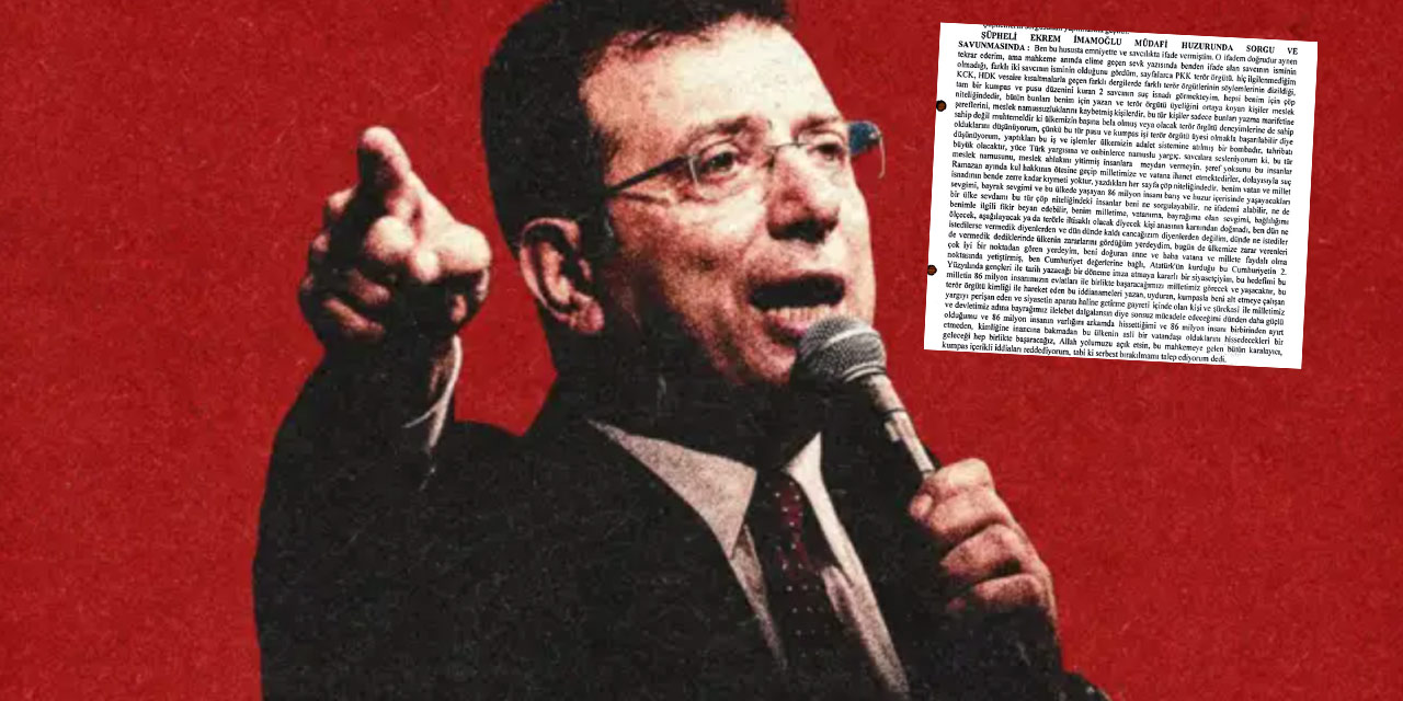 Ekrem İmamoğlu’nun mahkemede yaptığı savunma