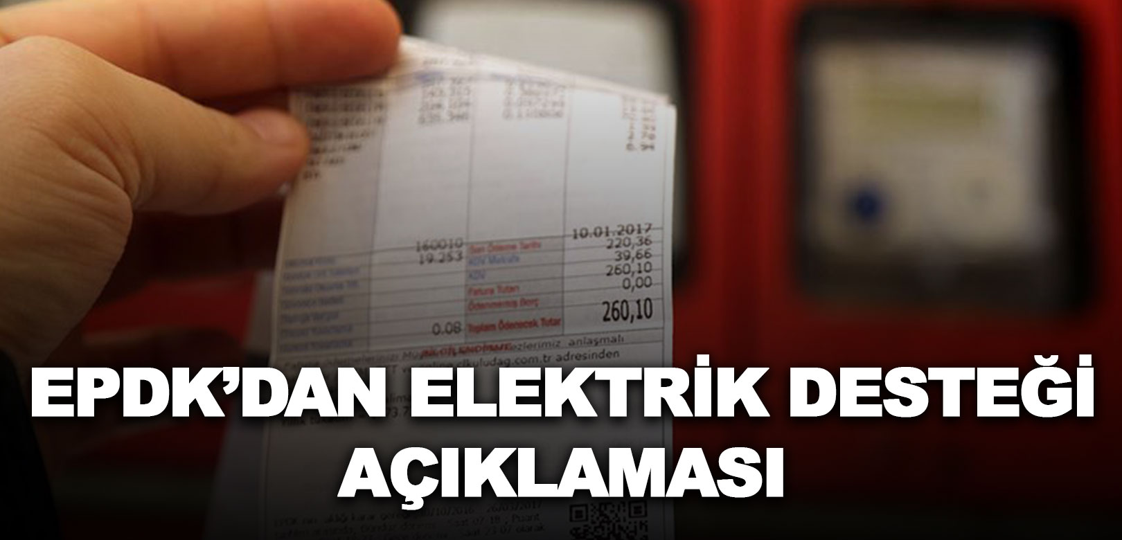 EPDK: Elektrik faturası desteği alanlardan güvence bedeli alınmayacak