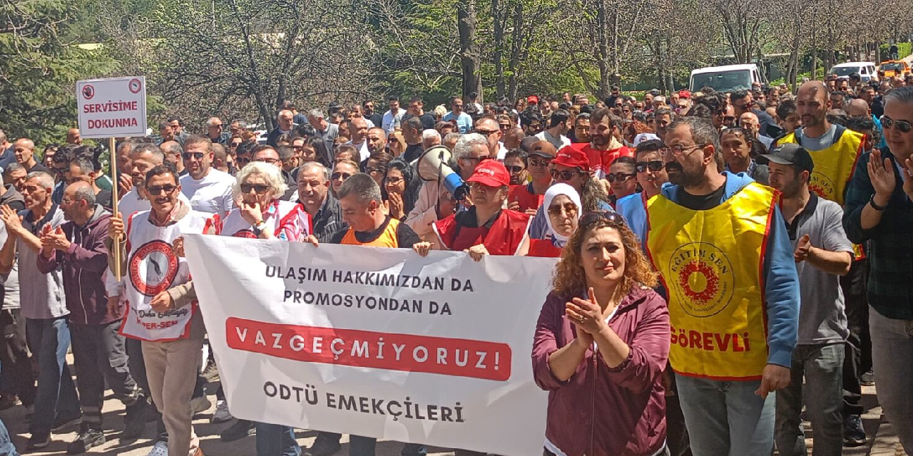 ODTÜ'de kitlesel işçi eylemi: Banka promosyonu ve semt servisleri için yürüdüler