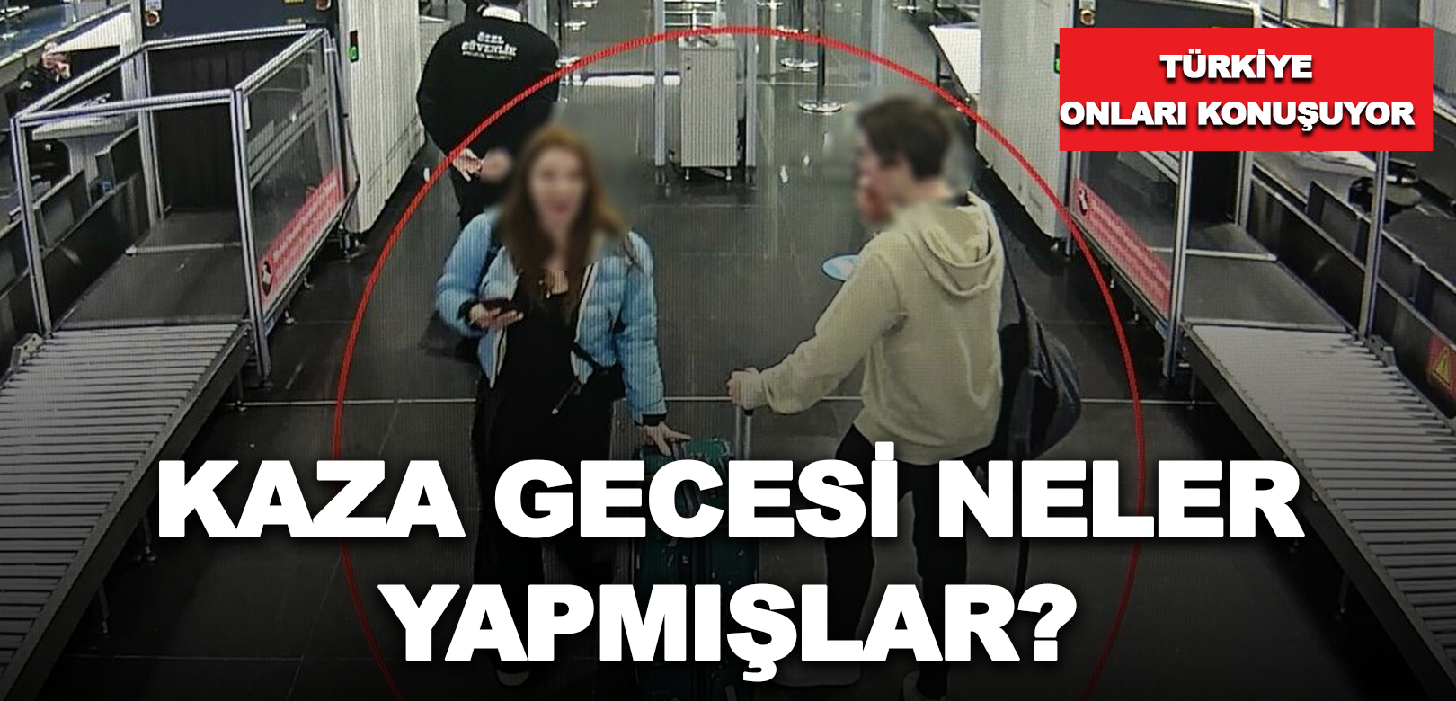 Eylem Tok ve oğlunun kaza akşamı dakika dakika görüntüleri