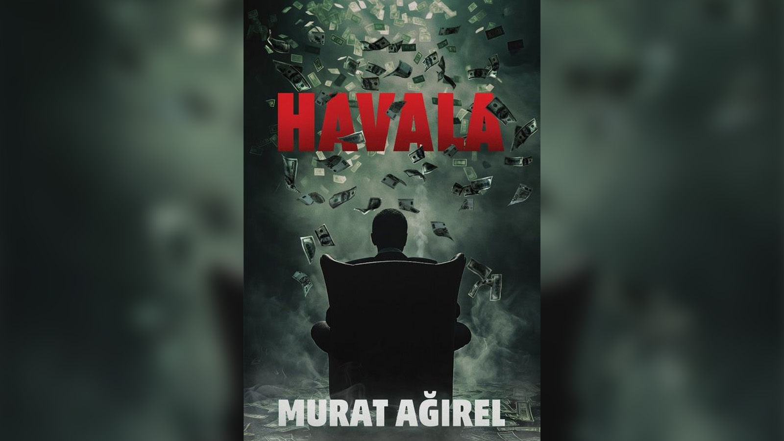 Murat Ağırel'in yeni kitabı 'Havala': Kara paranın gizli yüzüne ışık tutuyor