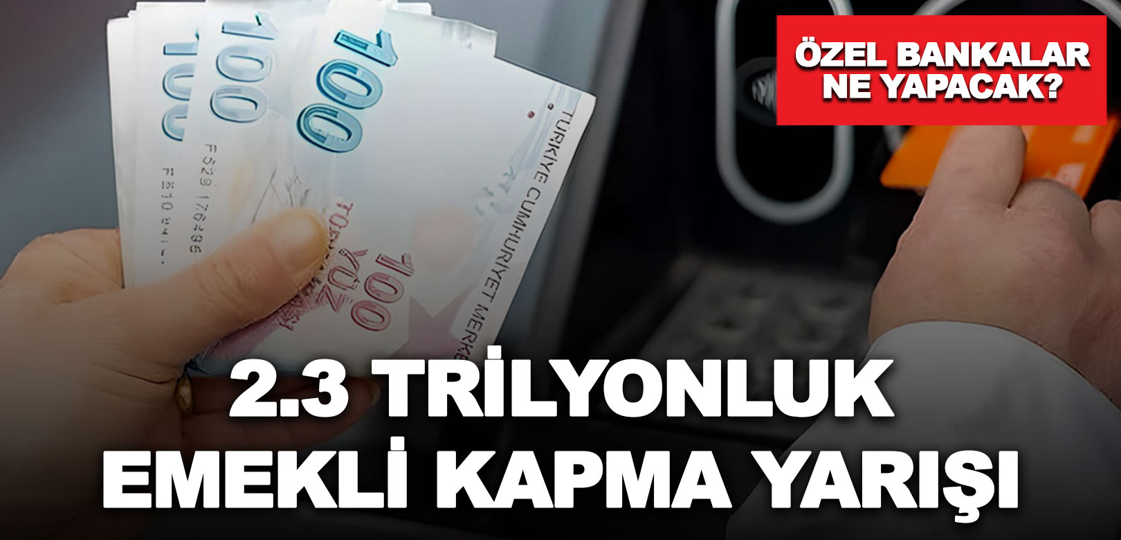 Özel bankaların emekli promosyonu verme yarışı: 2 trilyon 376 milyar lira