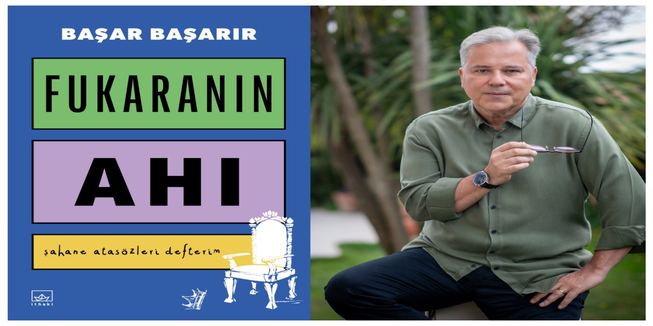 Başar Başarır’dan dilin belleğine mizahi bir yolculuk: Fukaranın Ahı