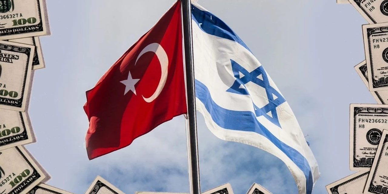Türkiye’nin İsrail’le yaptığı ticaretin belgesi