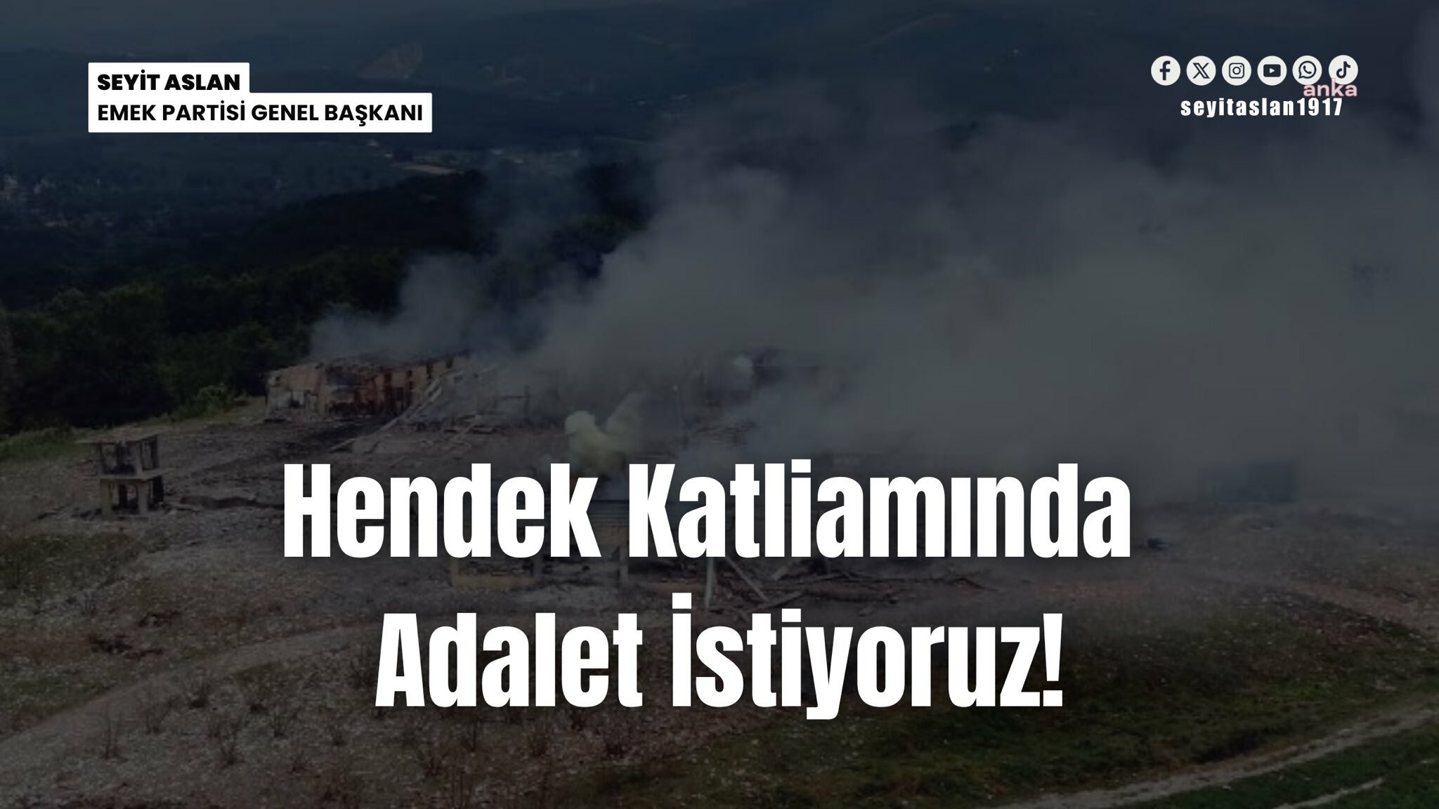 EMEP Genel Başkanı Seyit Aslan'dan, Sakarya Hendek Katliamı davasına çağrı: "Adalet istiyoruz"