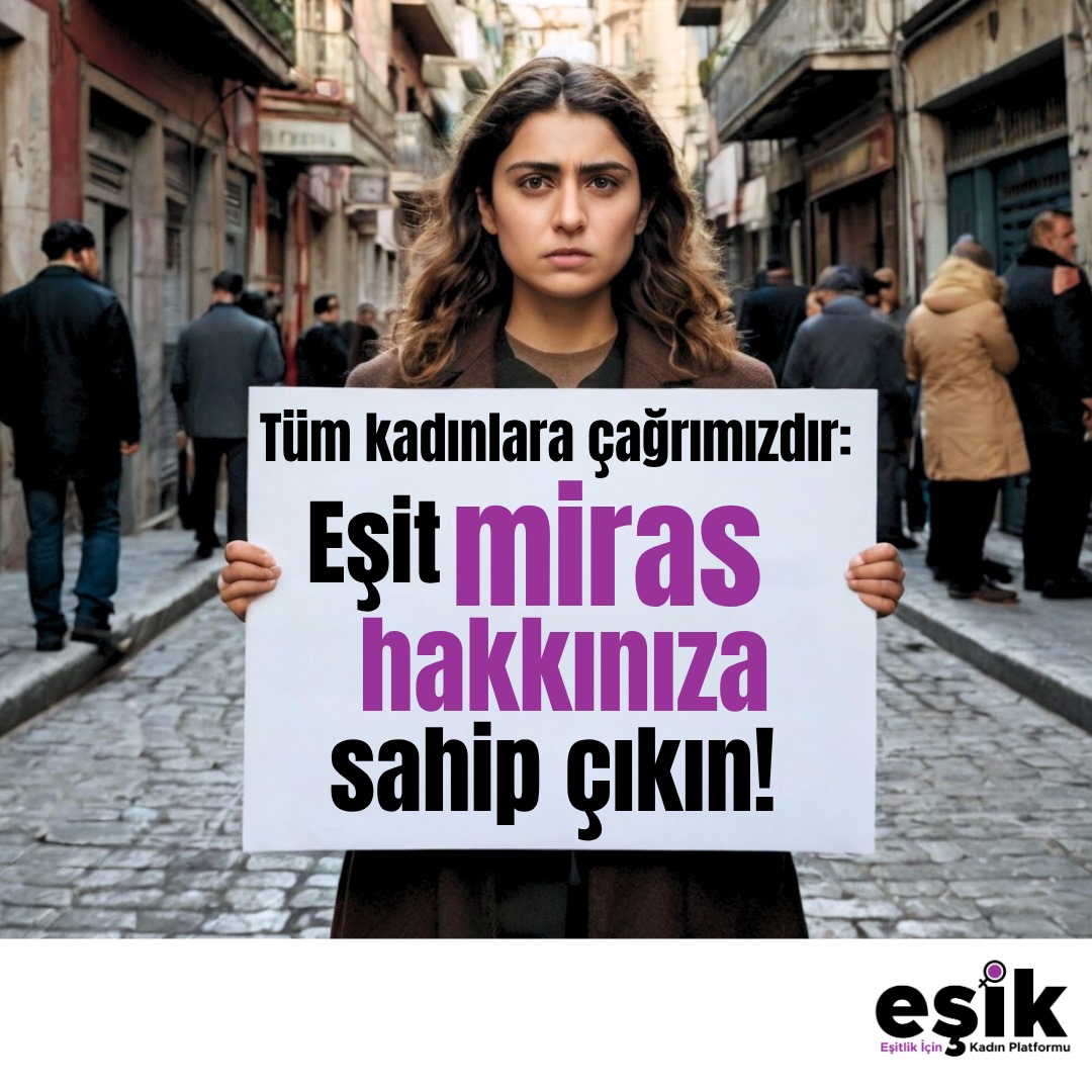 Kadın örgütlerinden uyarı: Eşit miras hakkı tehlikede