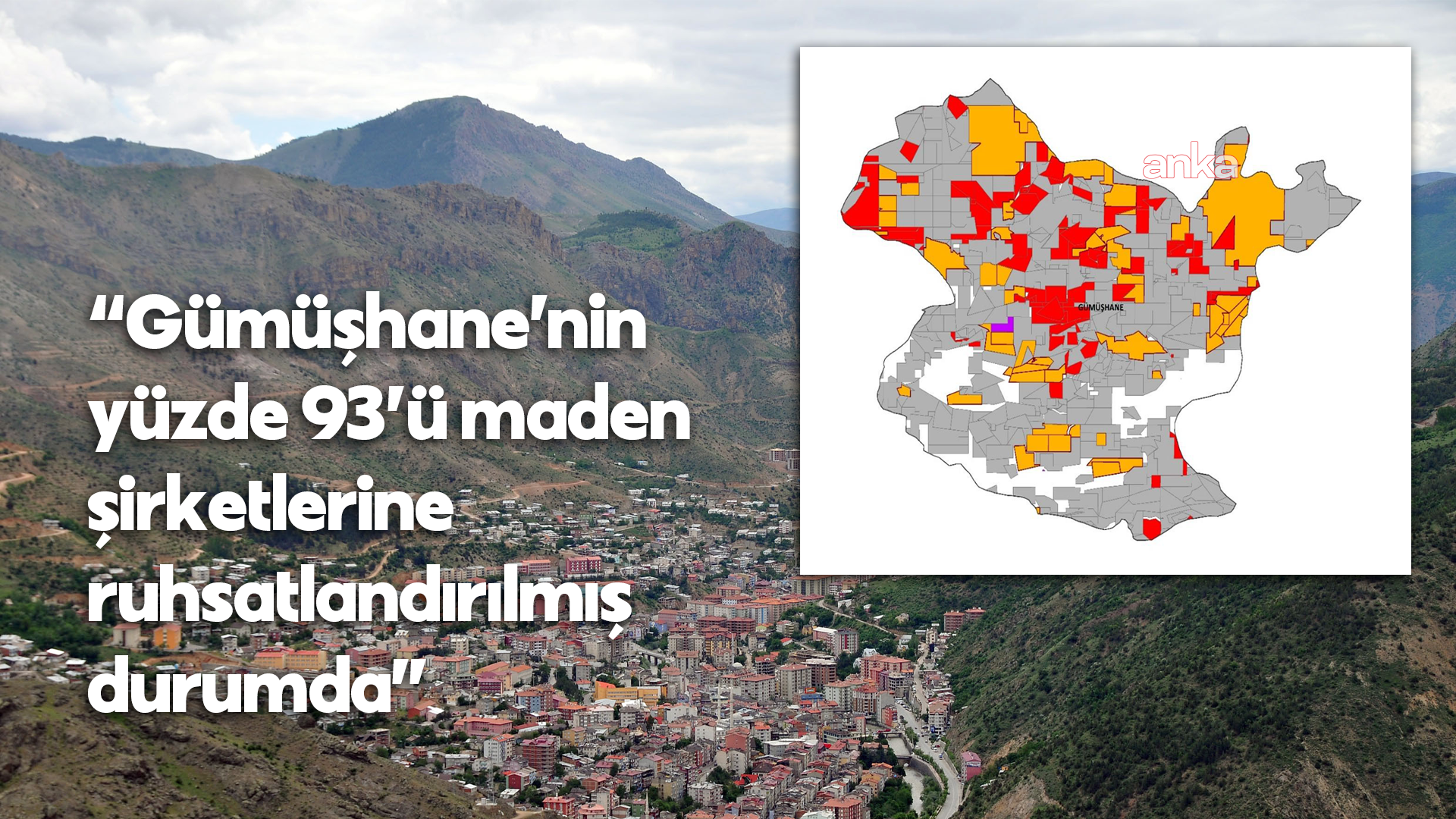 Gümüşhane’nin %93’ü maden şirketlerine ruhsatlı