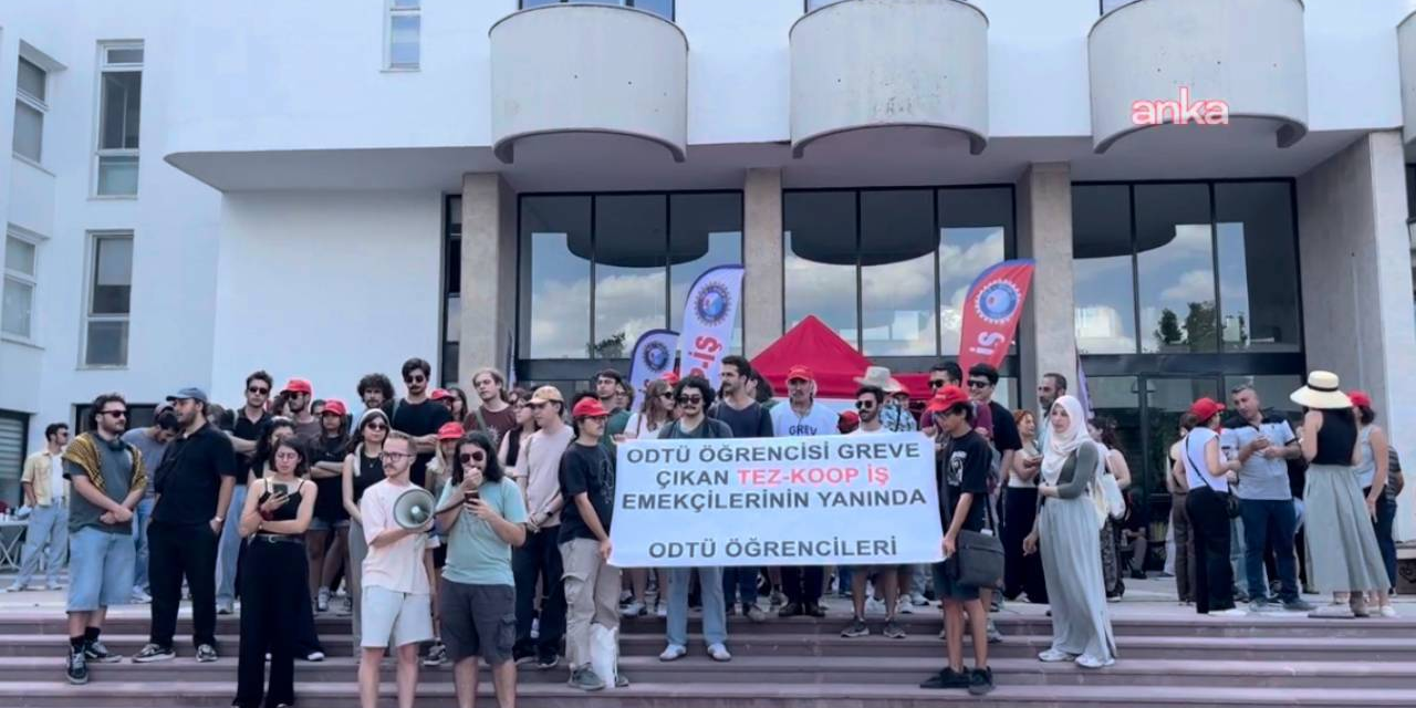 ODTÜ işçilerinin grevine öğrencilerden destek