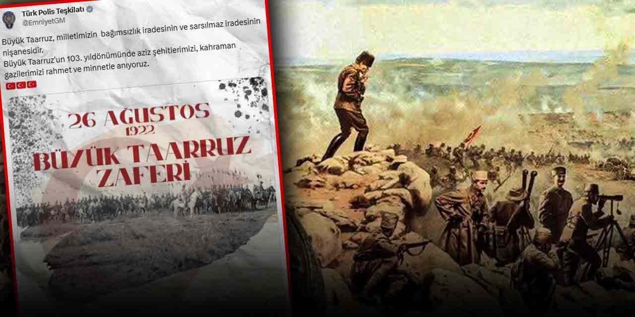 Emniyet Genel Müdürlüğü’nden tartışma yaratan paylaşım: Büyük Taarruz Zaferi’nde Atatürk yok