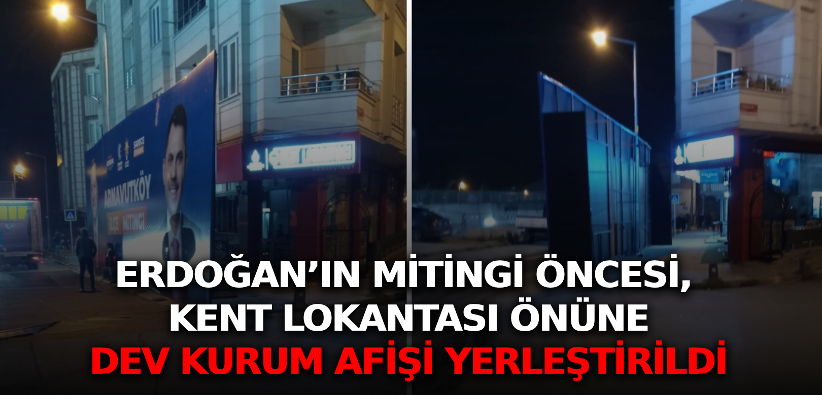 Erdoğan’ın mitingi öncesi Kent Lokantası önüne dev Murat Kurum afişi yerleştirildi