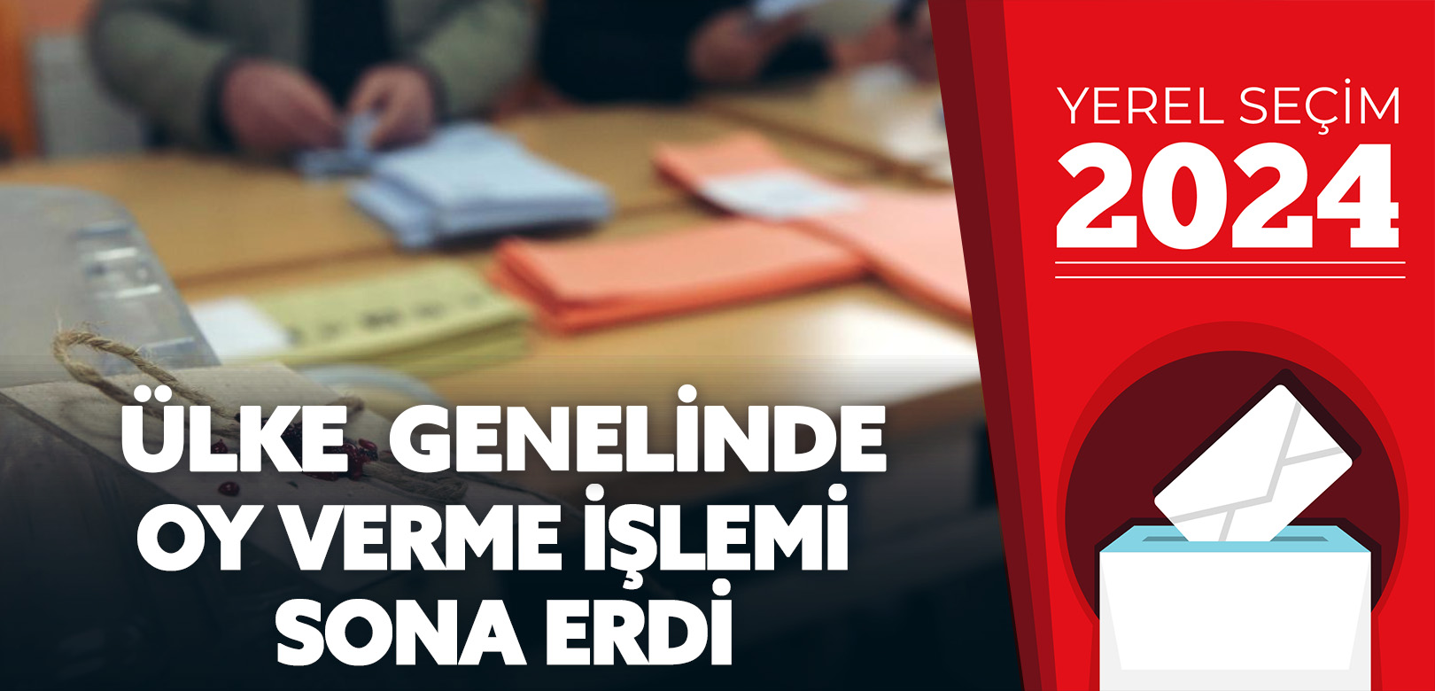 Türkiye sandık başında | Ülke genelinde oy kullanma işleri tamamlandı