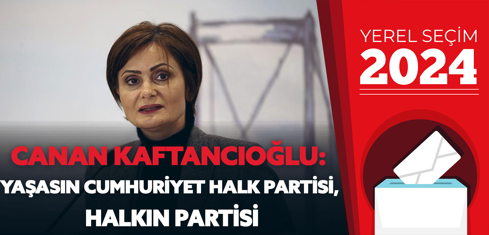 Canan Kaftancıoğlu: Yaşasın Cumhuriyet Halk Partisi, halkın partisi