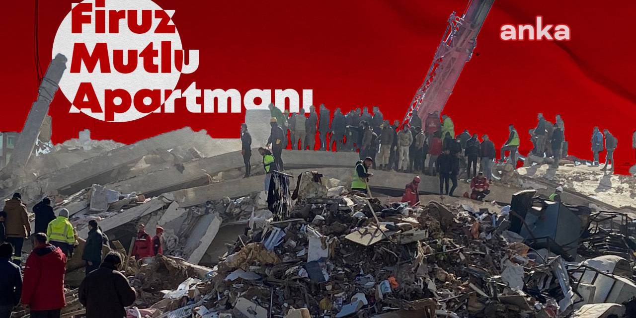 Firuz Mutlu Apartmanı davasında bir erteleme daha: Sorumlular hesap vermeli