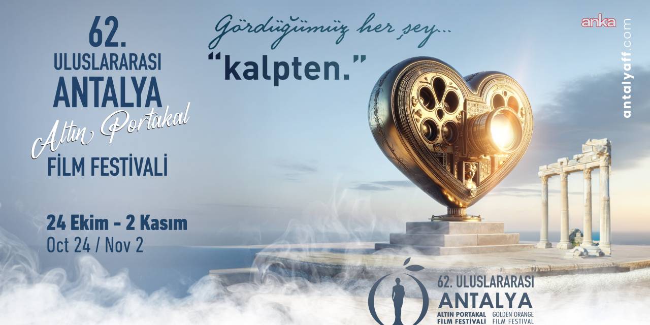 Antalya Altın Portakal Film Festivali, 'Kalpten' temasıyla sinemaseverleri ağırlamaya hazırlanıyor