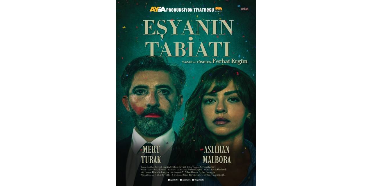 Eşyanın Tabiatı oyunu, Mert Turak ve Aslıhan Malbora ile İstanbul'da sahneleniyor