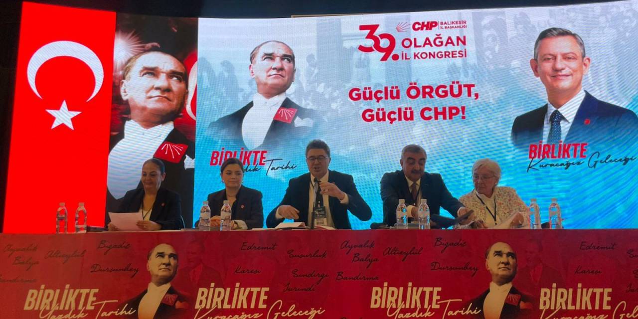 CHP Balıkesir 39. Olağan İl Kongresi blok liste sistemiyle gerçekleştirilecek