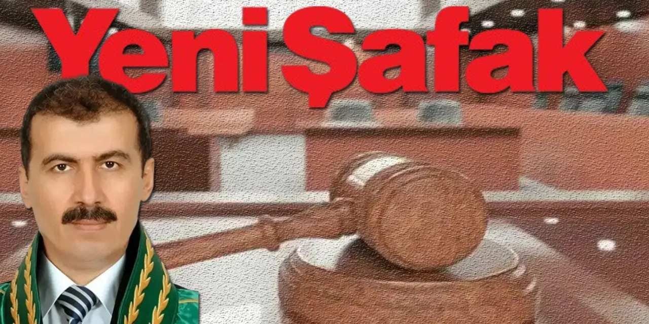 Yargıtay Daire Başkanı’ndan sert tepki: "Ey haramzade, münafık, esfeli safilin Yeni Şafak çetesi"