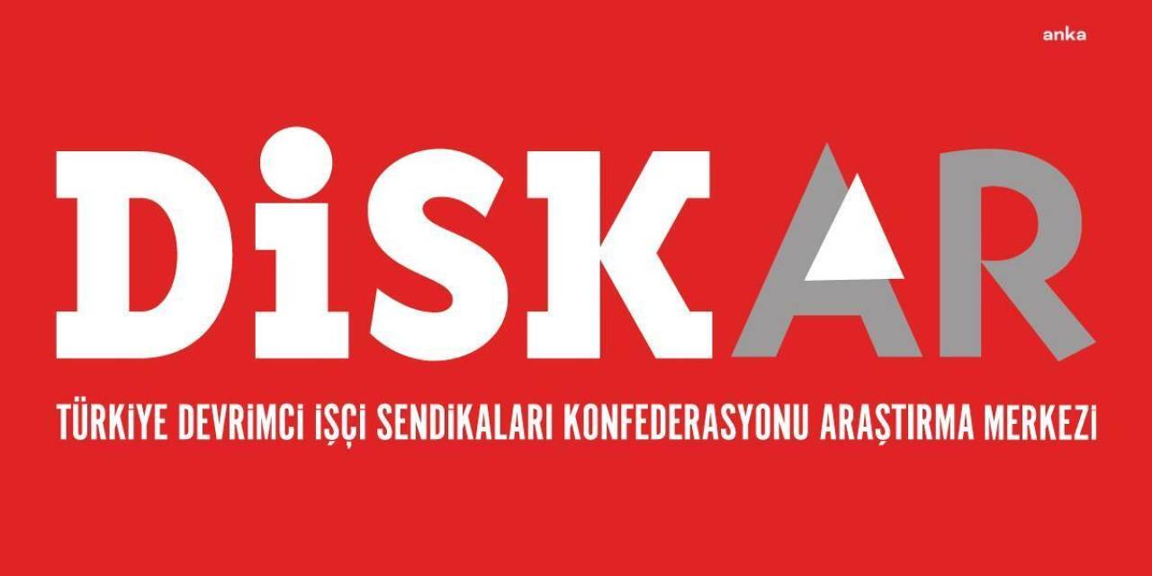 İşsizliğin Durumu DİSK-AR Raporunda Ortaya Çıktı: 11,7 Milyon Geniş Tanımlı İşsiz Var