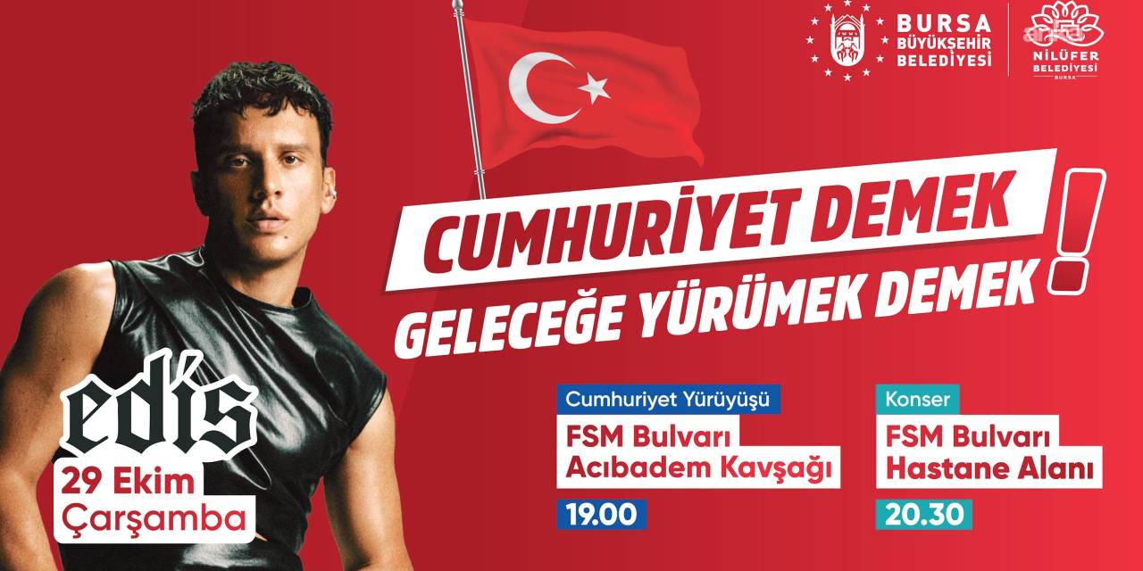 Bursa'da Cumhuriyet coşkusu Edis konseri ile kutlanacak