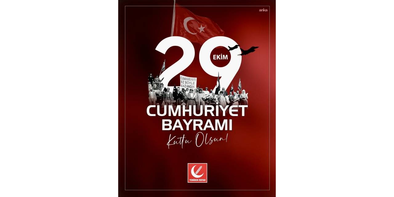 Fatih Erbakan'dan Cumhuriyet Bayramı'na özel mesaj
