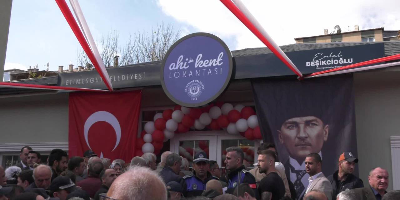 Etimesgut’ta Ahi-Kent Lokantası kapılarını açtı