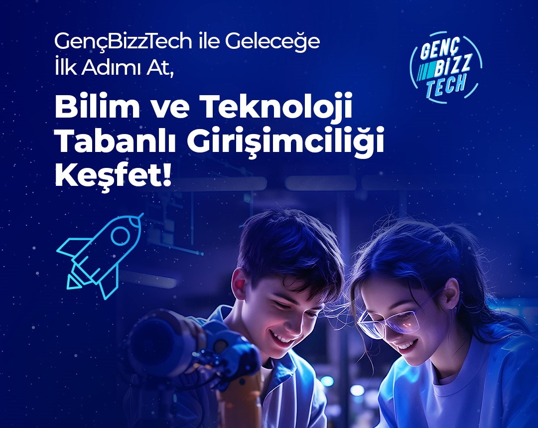 GençBizzTech 2026 fen liseli gençleri teknoloji odaklı girişimciliğe hazırlıyor