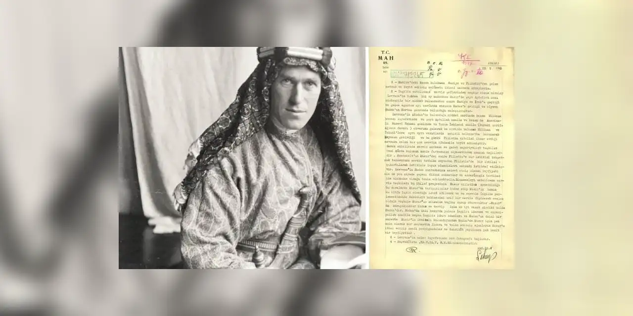 MİT belgesini paylaştı: İşte "Arabistanlı Lawrence" hakkında hazırlanan rapor