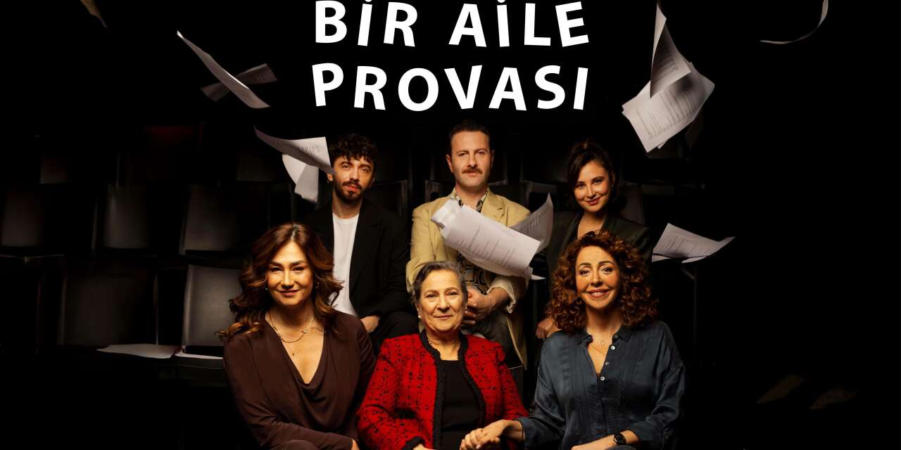 Aile içi hesaplaşma sahneye taşınıyor: “Bir Aile Provası” 16 Şubat’ta perde açıyor